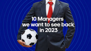 10 managers we want to see back in 2023