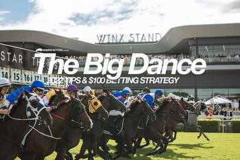 2022 Big Dance Betting Preview & Racing Tips