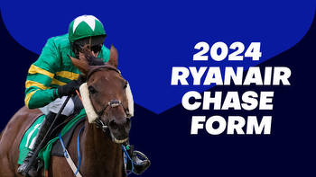 2024 Ryanair Chase Form: All the latest form for the Cheltenham Festival Grade 1 event