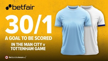 30/1 payout on a goal to be scored: Man City v Tottenham betting offer