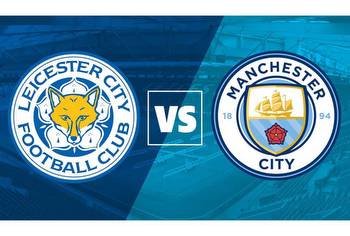Leicester City vs Man City Prediction, Head-To-Head, Lineup, Betting Tips, Where To Watch Live Today English Premier League 2022 Match Details