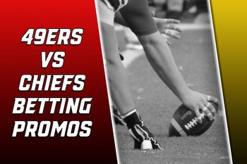 49ers-Chiefs Betting Promos: How to Win Over $3.5K in Super Bowl Bonuses