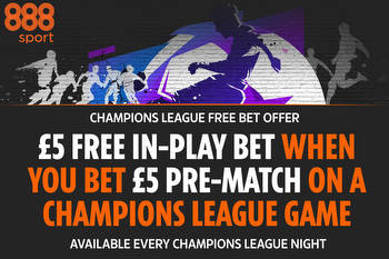 £5 free in-play bet when you bet £5 pre-match on any Champions League game with 888sport