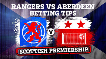 Rangers vs Aberdeen betting tips PLUS Scottish Premiership preview and free bets for Neil Warnock's first game in charge