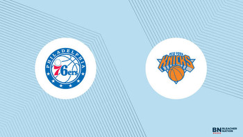76ers vs. Knicks Prediction: Expert Picks, Odds, Stats and Best Bets