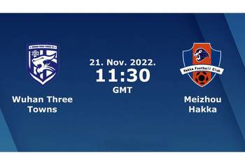 Wuhan Three Towns vs Meizhou Hakka Prediction, Head-To-Head, Lineup, Betting Tips, Where To Watch Live Today Chinese Super League 2022 Match Details
