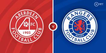 Aberdeen vs Rangers Prediction and Betting Tips