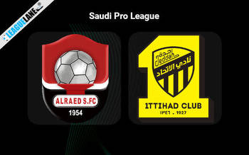 Al-Raed vs Al-Ittihad Predictions, Betting Tips and Match Preview