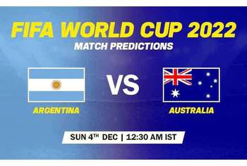 Argentina vs Australia Preview (12/4/22): Prediction, Team News, Lineups Odds, Tips, And Betting Trends / December 4