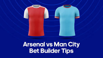 Arsenal vs. Man City Bet Builder Tips