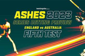 Ashes Fifth Test Betting Preview & Tips