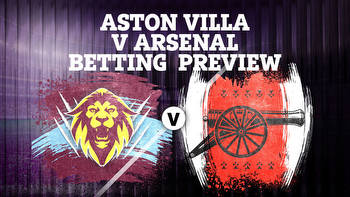 Aston Villa vs Arsenal preview: Betting tips, predictions, enhanced odds and sign up offers