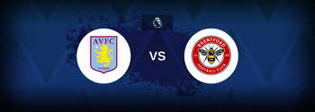 Aston Villa vs Brentford Betting Odds, Tips, Predictions, Preview