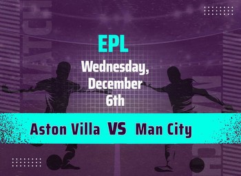 Aston Villa vs Manchester City Predictions: tips for the EPL match