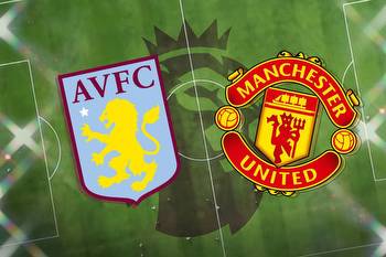 Aston Villa vs Manchester United: Prediction, kick-off time, TV, live stream, team news, h2h results, odds