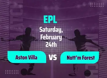 Aston Villa vs Nottingham Forest Predictions for the EPL Match