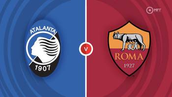 Atalanta vs Roma Prediction and Betting Tips