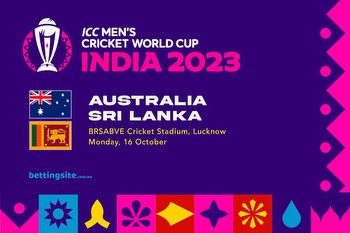 Australia v Sri Lanka ICC World Cup Tips & Cricket Preview