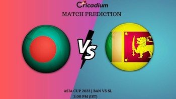 BAN vs SL Match Prediction Asia Cup 2023 Match 2