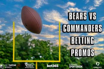 Bears-Commanders betting promos unlock offers from DraftKings, FanDuel, Caesars, BetMGM, bet365