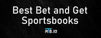Best Bet & Get Sportsbook Offers & New User Betting Bonuses