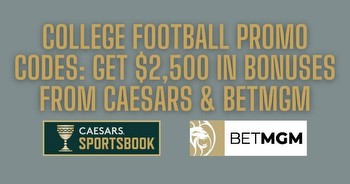 Best CFB Betting Apps: Get $2,500 from Caesars, BetMGM