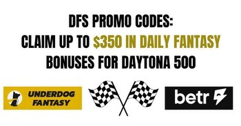 Best DFS sites and apps: $350 in bonuses for Daytona 500