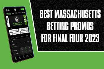 Best Massachusetts betting promos for Final Four 2023