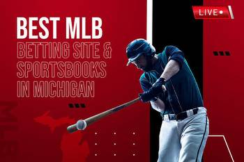 Best MLB betting sites and sportsbooks in Michigan