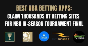 Best NBA betting apps for NBA in-season tournament