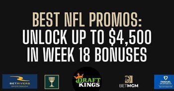 Best NFL Sportsbook Bonus Codes and Promos for Week 18