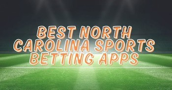 Best North Carolina Sports Betting Apps