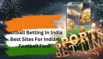 Best Sites For Indian Football Fans