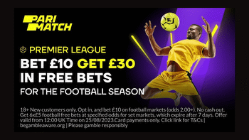 Bet £10 on football get £30 in free bets with Parimatch on the Premier League