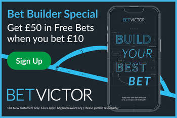 Bet £10 on the Premier League, get £50 in Free Bets to use on Bet Builders on BetVictor