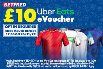 Bet £10 on World Cup on Friday and get £10 Uber Eats eVoucher on Saturday with Betfred!