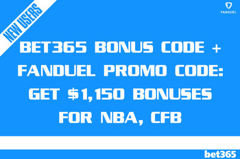 Bet365 Bonus Code + FanDuel Promo Code: Get $1,150 Bonuses for NBA, CFB