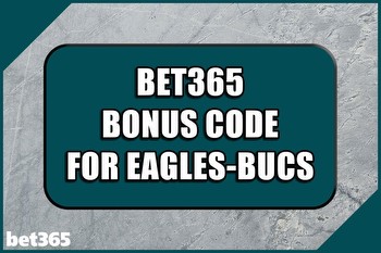 Bet365 Bonus Code for Eagles-Bucs: Win $150 Bonus or $2K Safety Net Bet