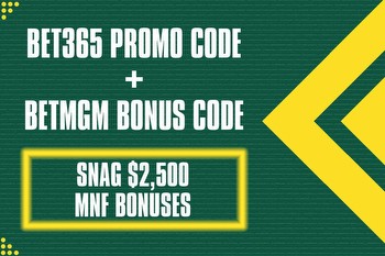 Bet365 Promo Code + BetMGM Bonus Code: Snag $2,500 MNF Bonuses