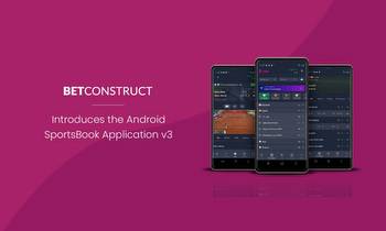 BetConstruct Introduces Android SportsBook App v3
