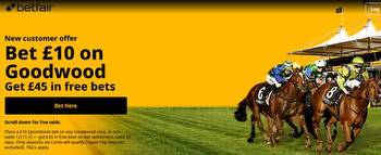 Betfair Goodwood Free Bets: Stake £10, Get £45 Betting Offer