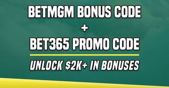 BetMGM Bonus Code + Bet365 Promo Code: How to Win Over $2K in Bonuses