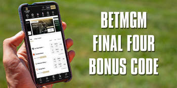 BetMGM Bonus Code Final Four Offer Unlocks a $1K Wager