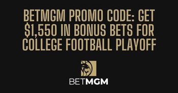 BetMGM bonus code FPB50 gets you $1,550 offer for CFP 2024