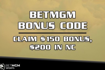 BetMGM Bonus Code NEWSWEEK150: Claim $150 Bonus, $200 in North Carolina