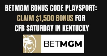 BetMGM bonus code PLAYSPORT: $1,500 bonus for Kentucky CFB