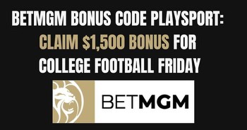 BetMGM bonus code PLAYSPORT: $1,500 in bonus bets for CFB