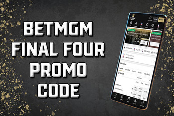 BetMGM Final Four Promo Code Unlocks $1K Offer