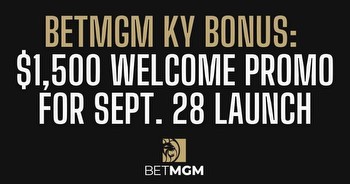 BetMGM Kentucky bonus code PLAYSPORT offers $1,500 bonus