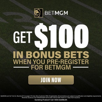 BetMGM Kentucky bonus scores new users $100 in bonus bets